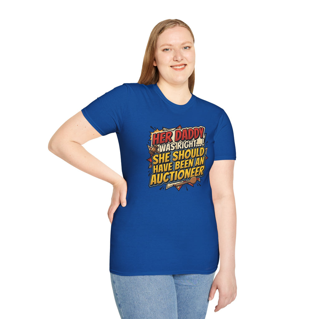 T-Shirt — “Her Daddy Was Right… She Should Have Been An Auctioneer” Funny Retro Graphic Tee