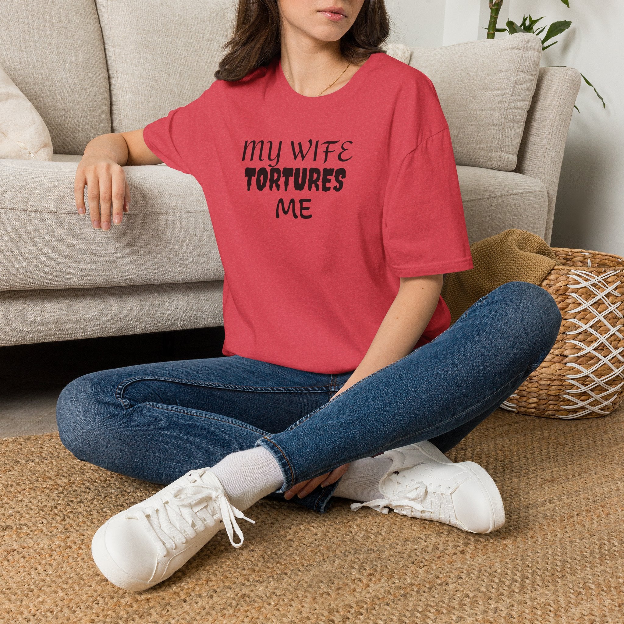 MY WIFE TORTURES ME T-Shirt