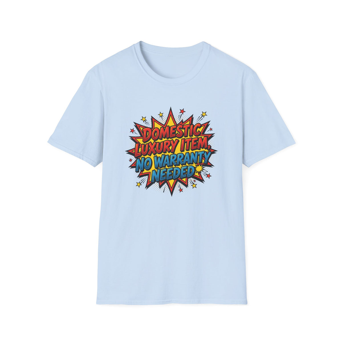 Domestic Luxury Item No Warranty Needed Graphic T-Shirt