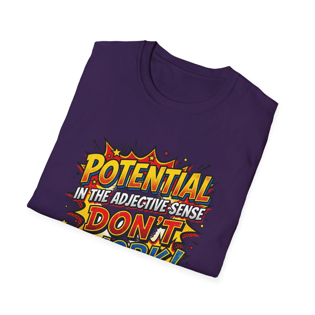 T-Shirt — Comic Pop Art “Potential in the Adjective Sense Don’t Work!” Graphic Tee