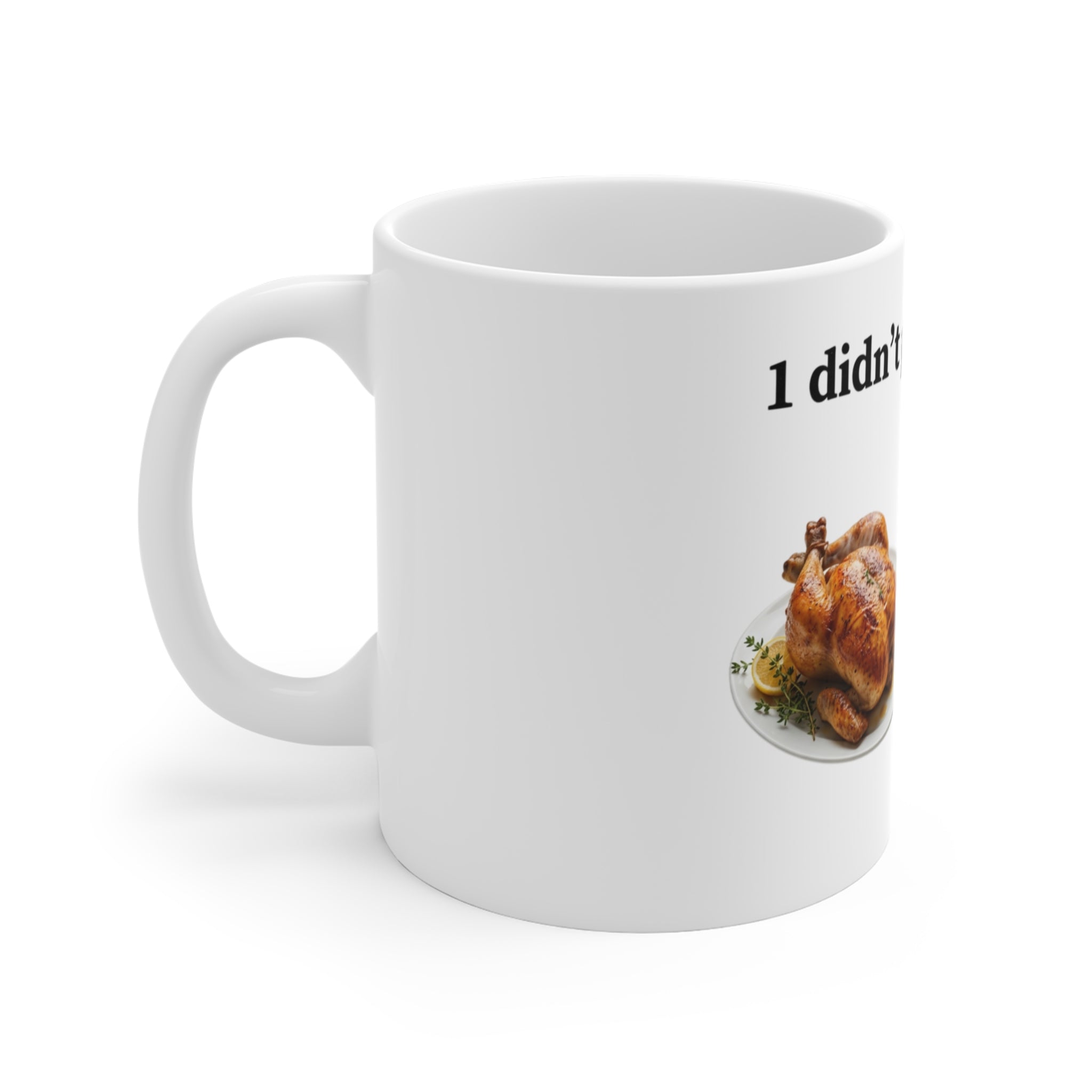 I DIDNT PASS THE TEST (CHICKEN) Mug 11oz