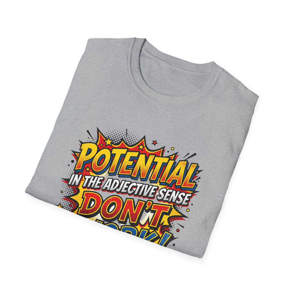 T-Shirt — Comic Pop Art “Potential in the Adjective Sense Don’t Work!” Graphic Tee