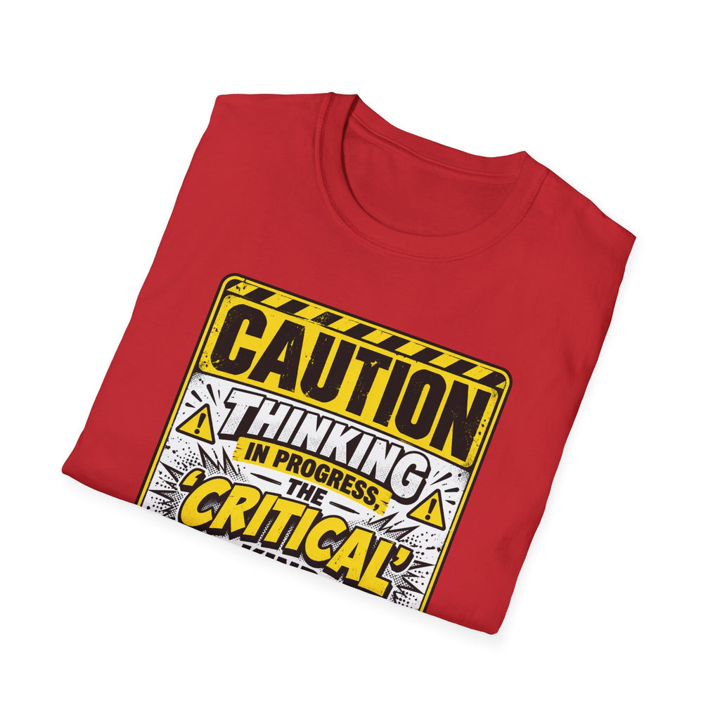 Caution Thinking in Progress Critical Kind T-Shirt