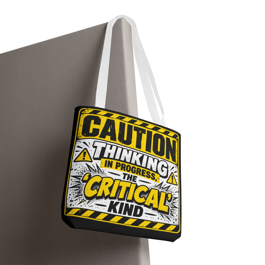 Caution Thinking in Progress Critical Kind Tote Bag