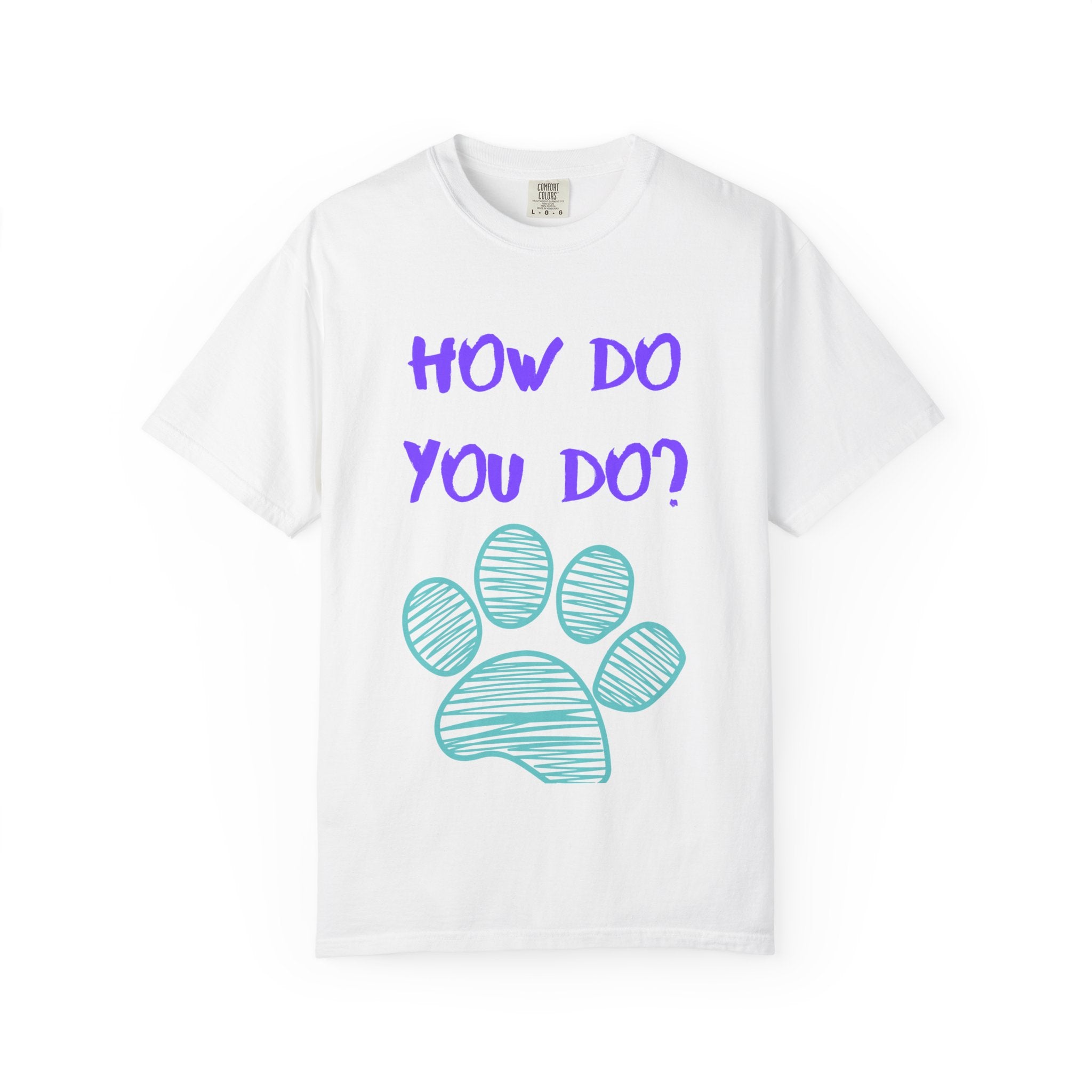 How Do You Do? Paw Print Unisex Garment-Dyed T-Shirt