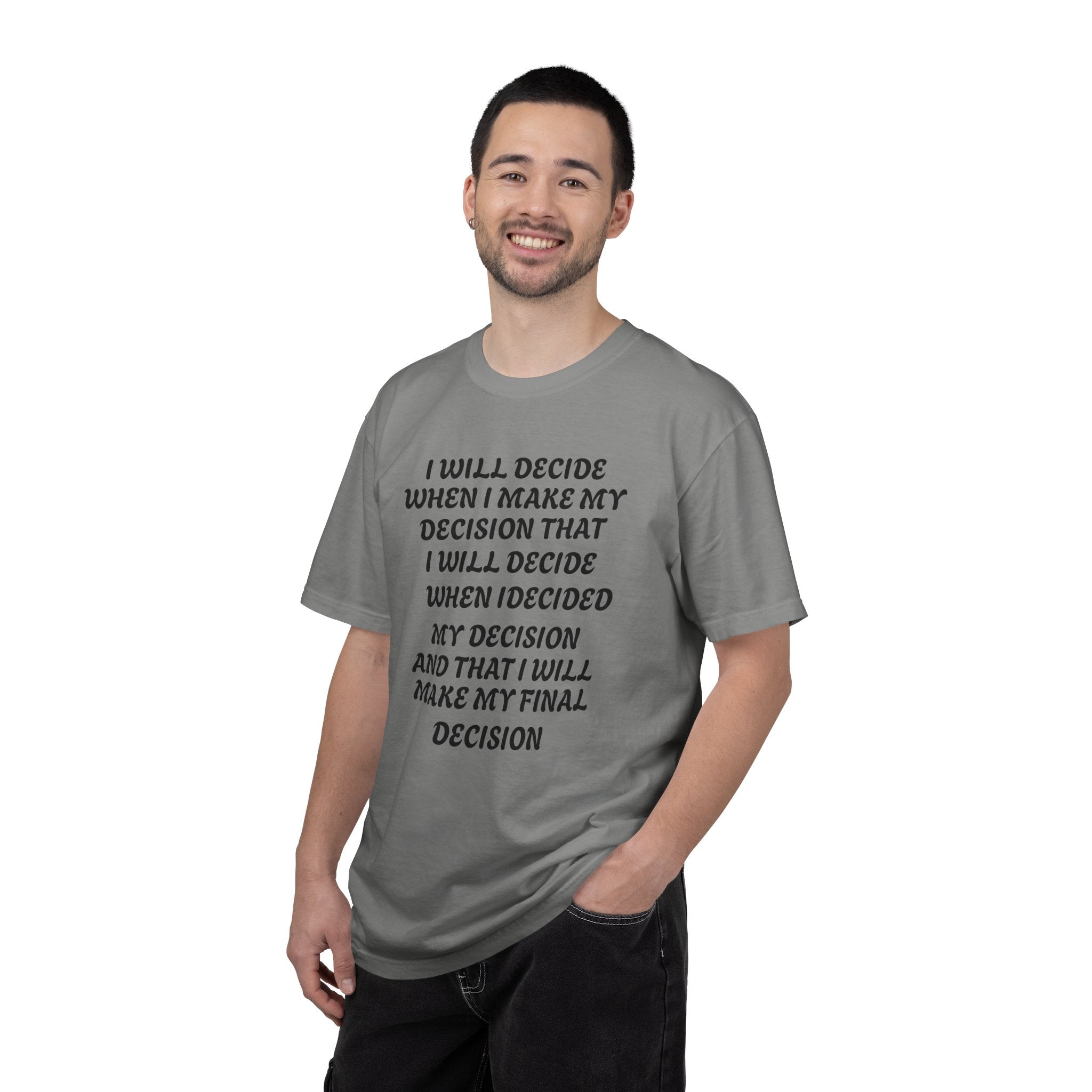 DECIDING TO DECIDE Unisex Garment-Dyed T-shirt