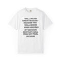 DECIDING TO DECIDE Unisex Garment-Dyed T-shirt