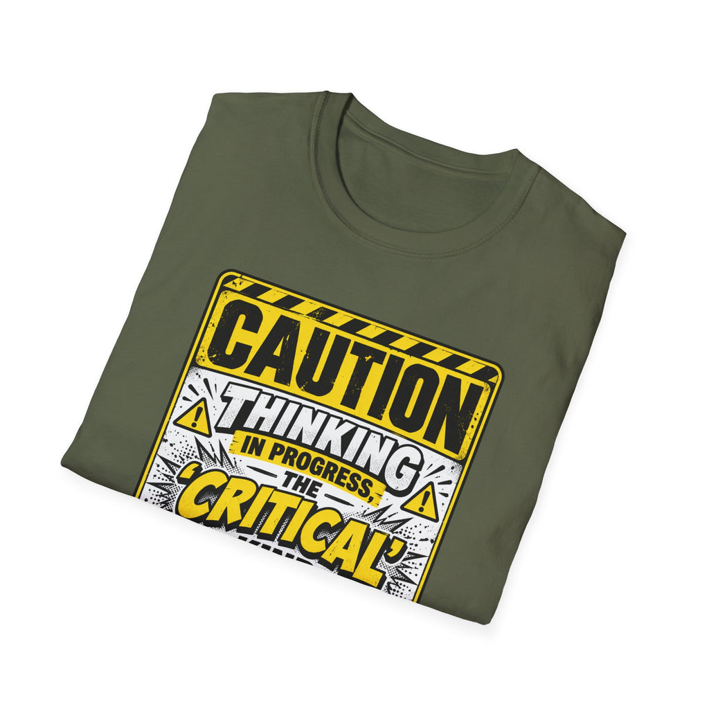 Caution Thinking in Progress Critical Kind T-Shirt