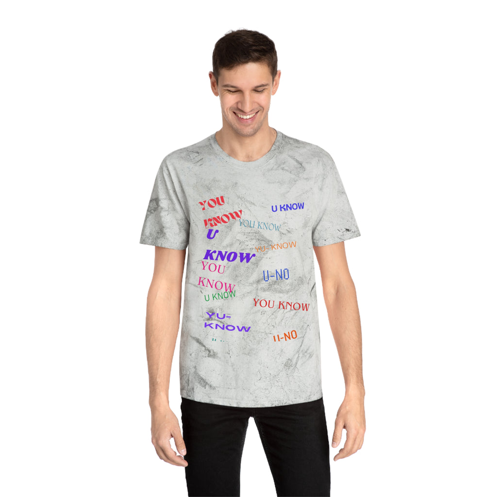 YOU KNOW---Unisex Color Blast T-Shirt