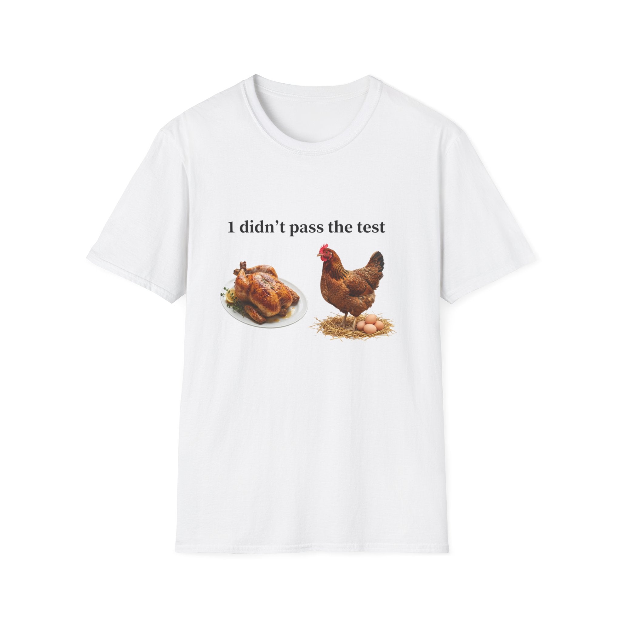 CHICKEN DIDN'T MAKE IT Unisex Soft style T-Shirt