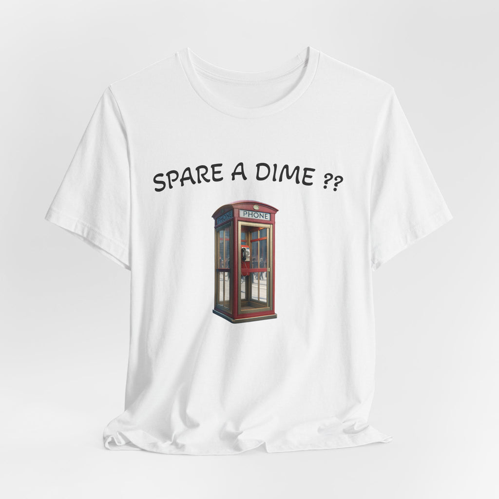 SPARE A DIME tshirt
