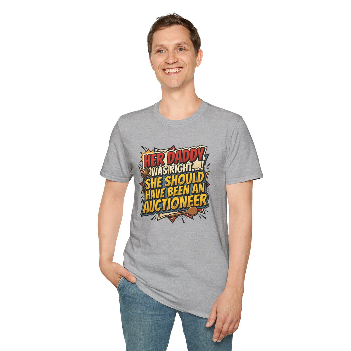 T-Shirt — “Her Daddy Was Right… She Should Have Been An Auctioneer” Funny Retro Graphic Tee