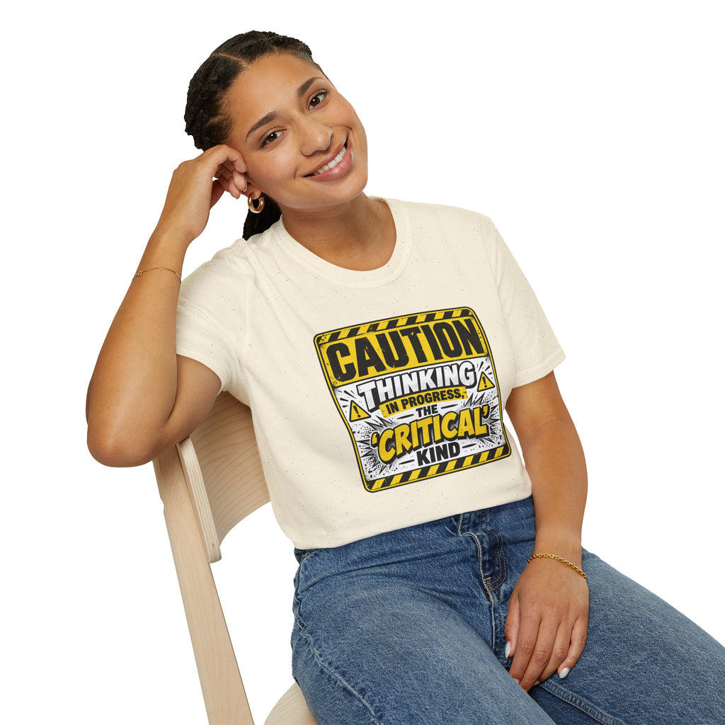 Caution Thinking in Progress Critical Kind T-Shirt