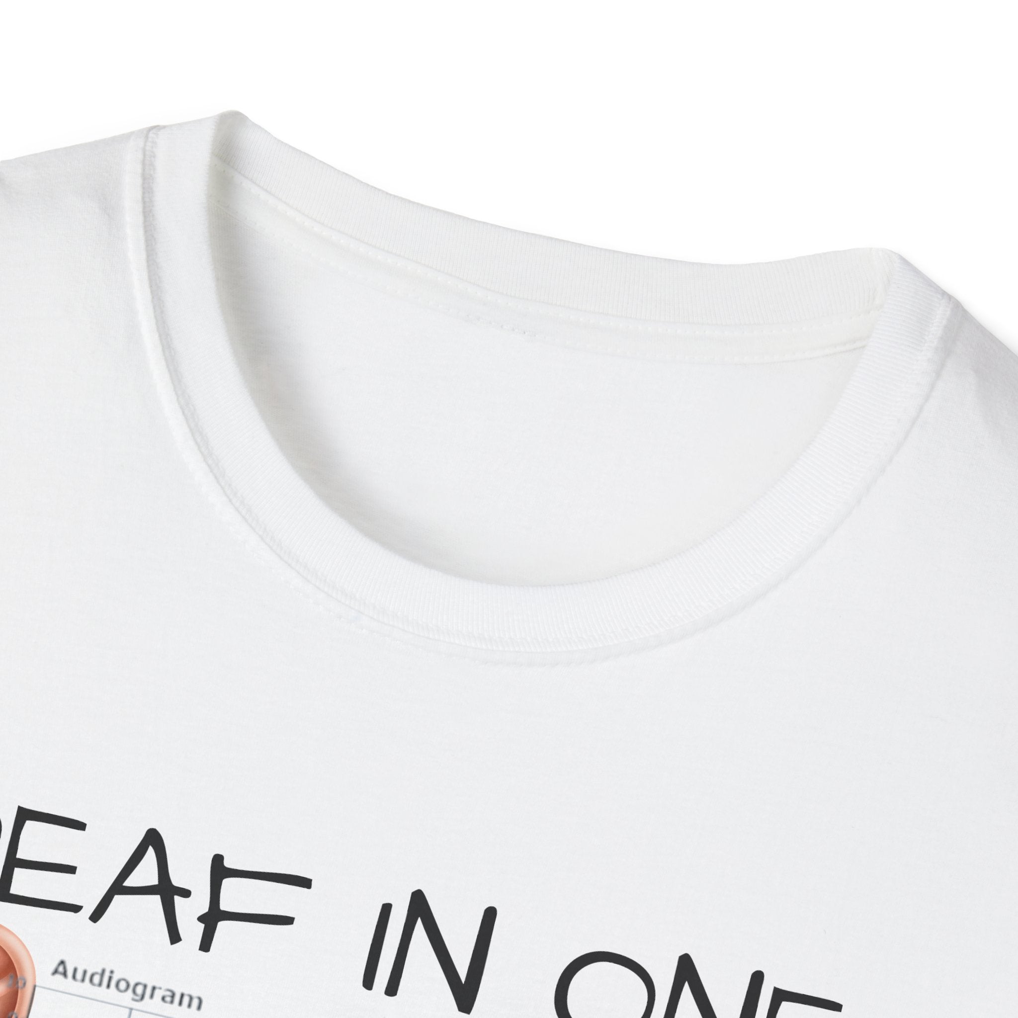 DEAF IN ONE EAR CANT HEAR OUT THE OTHER