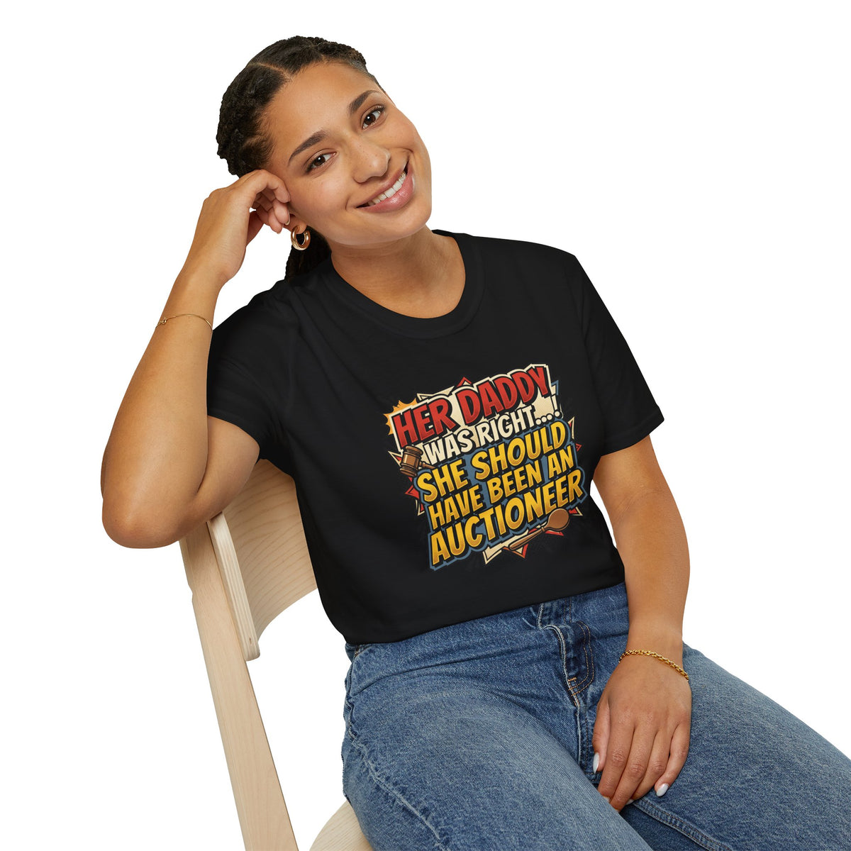 T-Shirt — “Her Daddy Was Right… She Should Have Been An Auctioneer” Funny Retro Graphic Tee