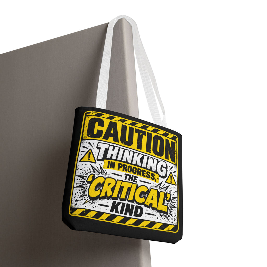 Caution Thinking in Progress Critical Kind Tote Bag
