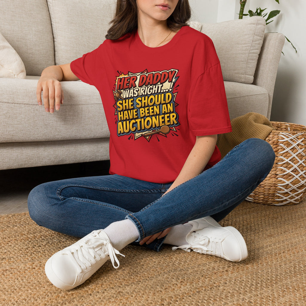 T-Shirt — “Her Daddy Was Right… She Should Have Been An Auctioneer” Funny Retro Graphic Tee