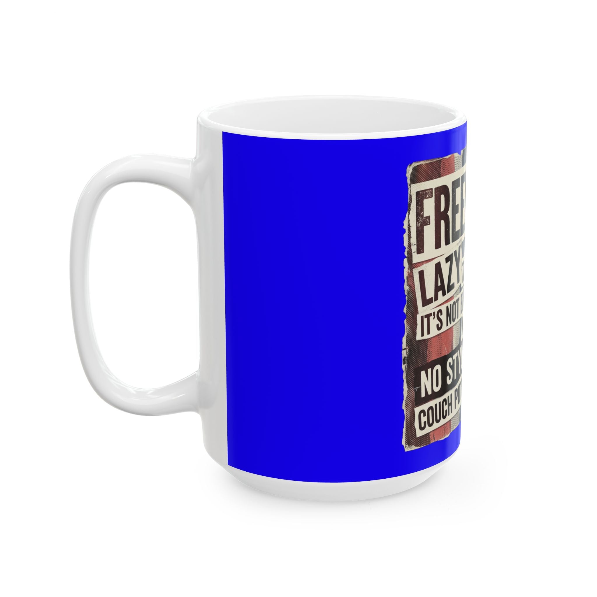 Political Satire Ceramic Mug — "Freeloader" Protest Poster Design (11oz, 15oz)