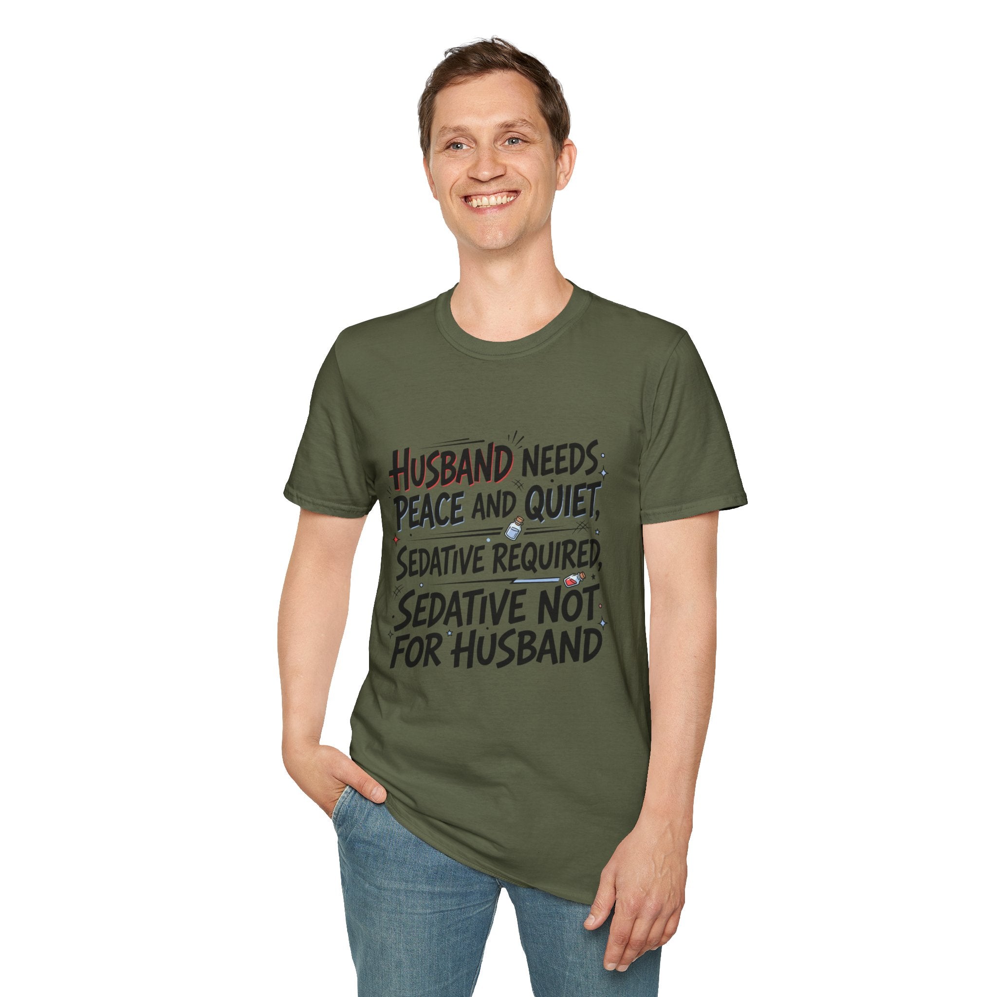 Funny Wife T‑Shirt – "Husband Needs Peace and Quiet, Sedative Not For Husband" Graphic Tee