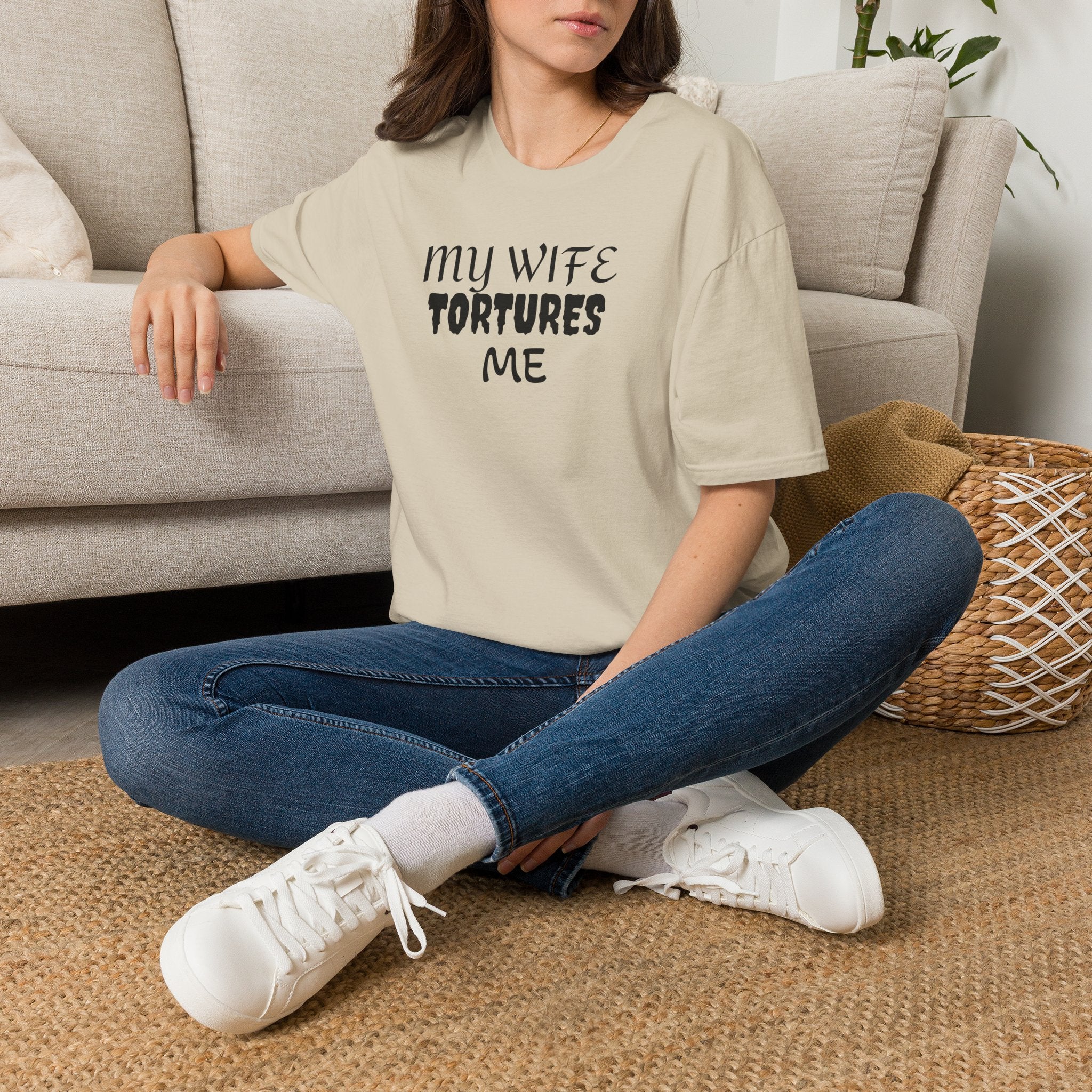 MY WIFE TORTURES ME T-Shirt