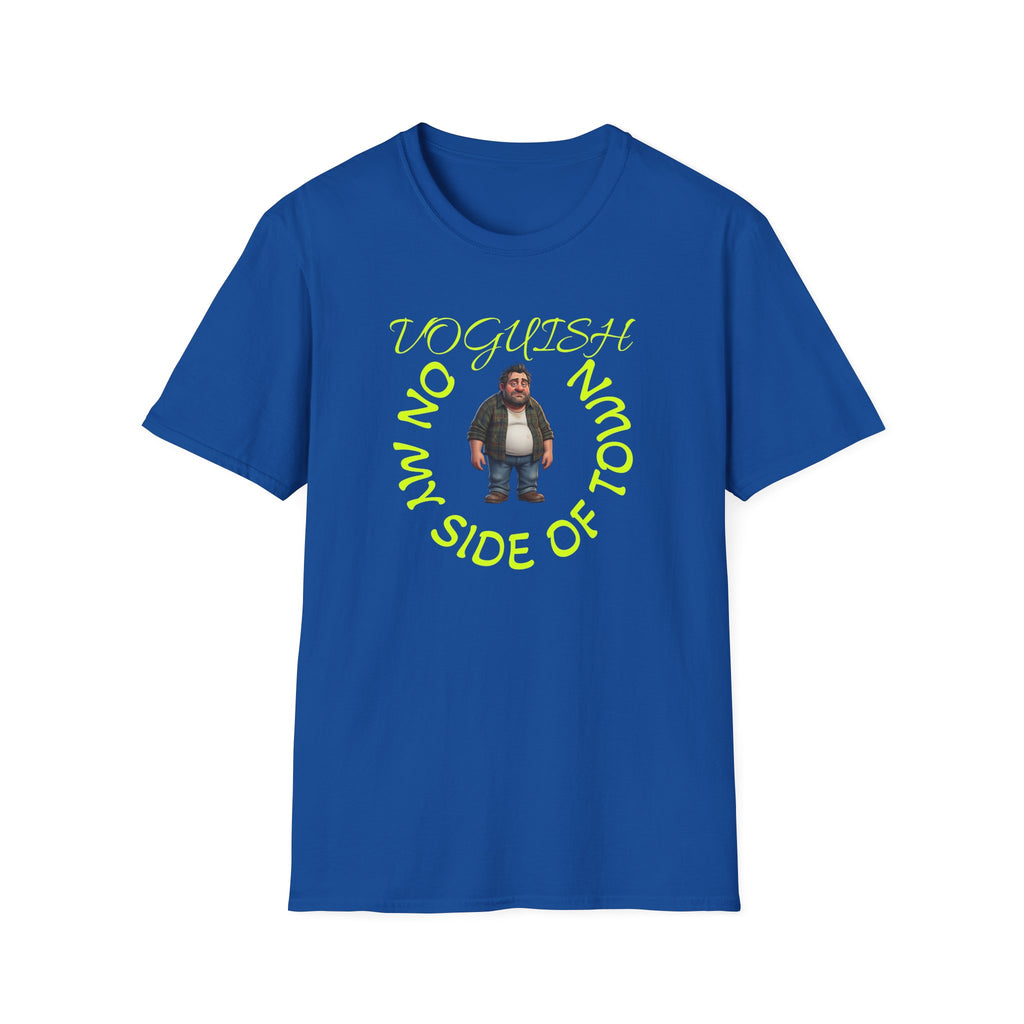 T-Shirt — 'Voguish' Funny Character Tee: 'I'm Not From This Side of Town' Casual Graphic Shirt