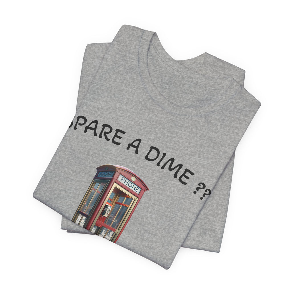 SPARE A DIME tshirt