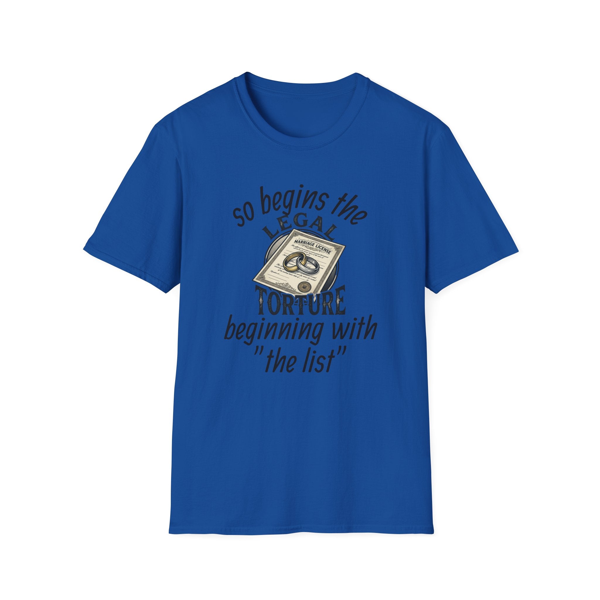 Funny Legal Torture T-Shirt — “And Never Enough Legal Torture Have Same Results” Novelty Tee