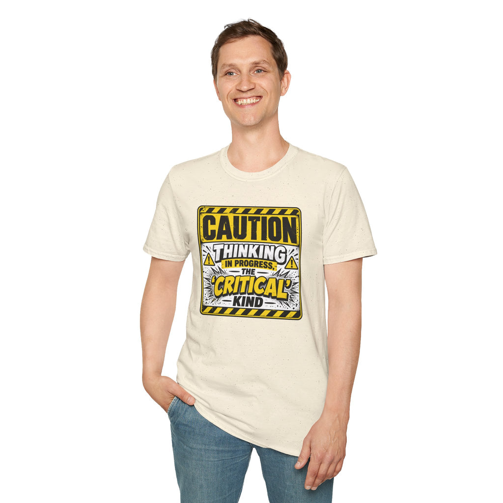 Caution Thinking in Progress Critical Kind T-Shirt