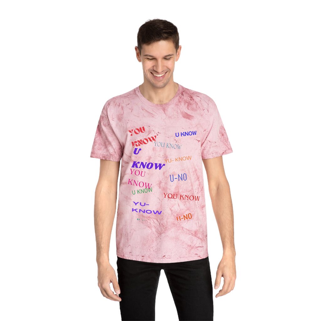 YOU KNOW---Unisex Color Blast T-Shirt