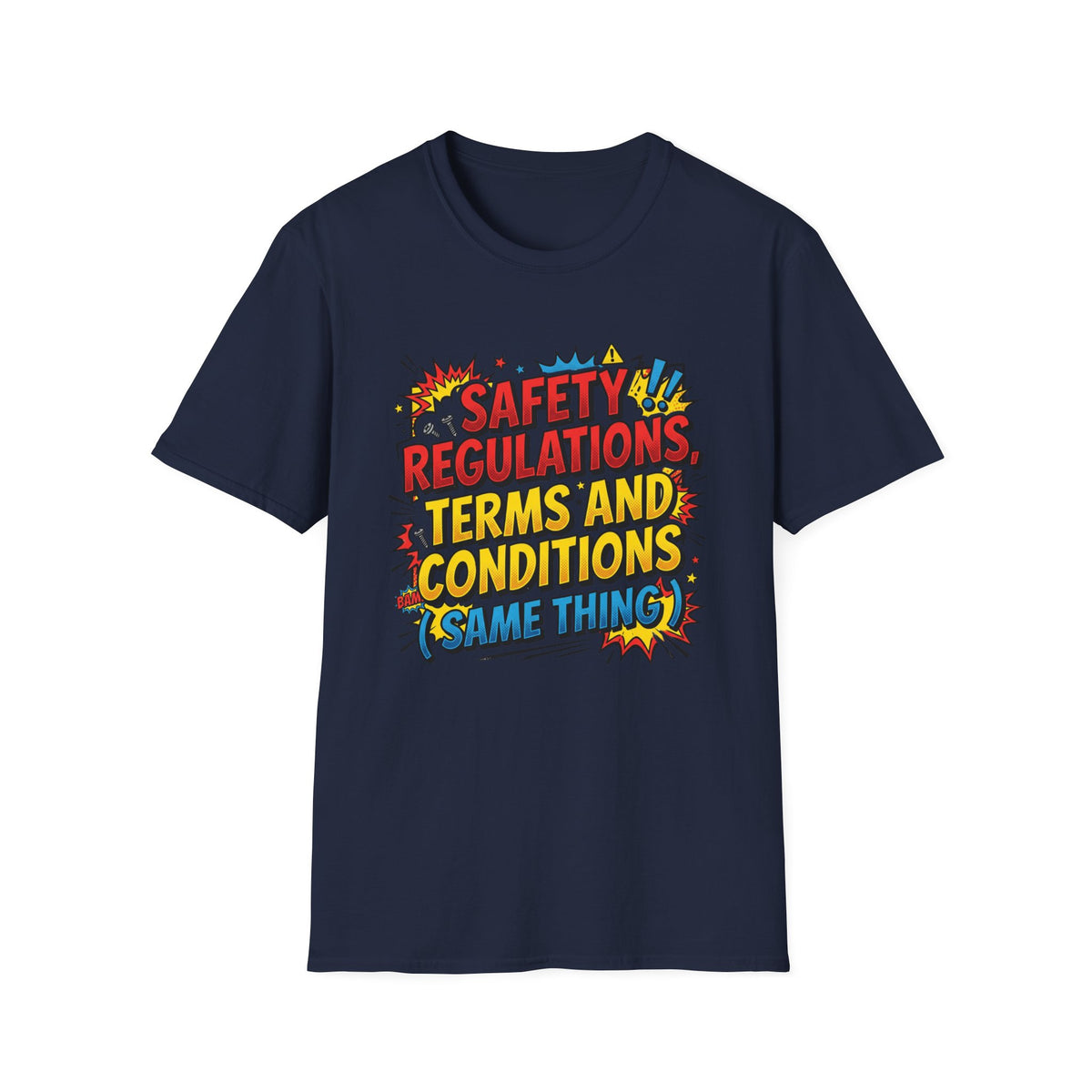 Funny Graphic T-Shirt — “Safety Regulations, Terms and Conditions (Same Thing)” Pop Art Tee