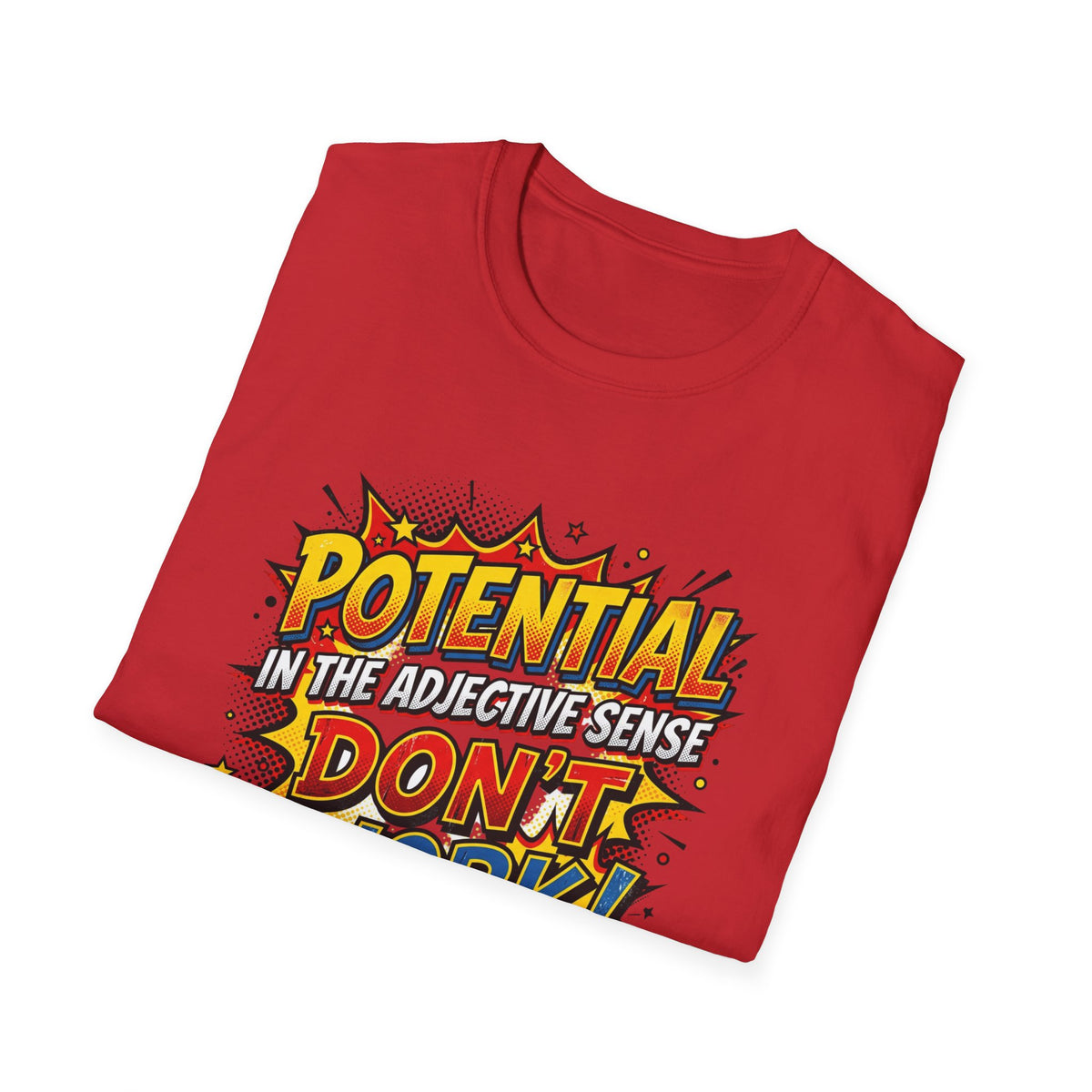 T-Shirt — Comic Pop Art “Potential in the Adjective Sense Don’t Work!” Graphic Tee