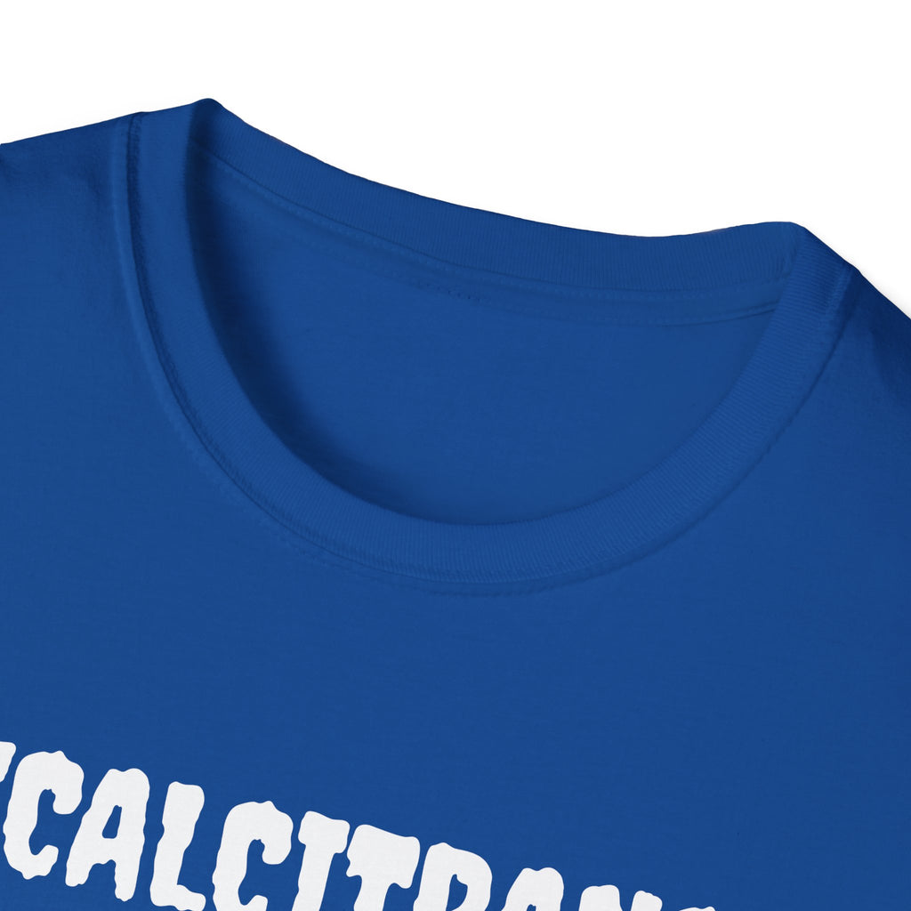 RECALCITRANCE Unisex Soft style T-Shirt