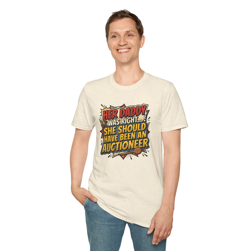 T-Shirt — “Her Daddy Was Right… She Should Have Been An Auctioneer” Funny Retro Graphic Tee