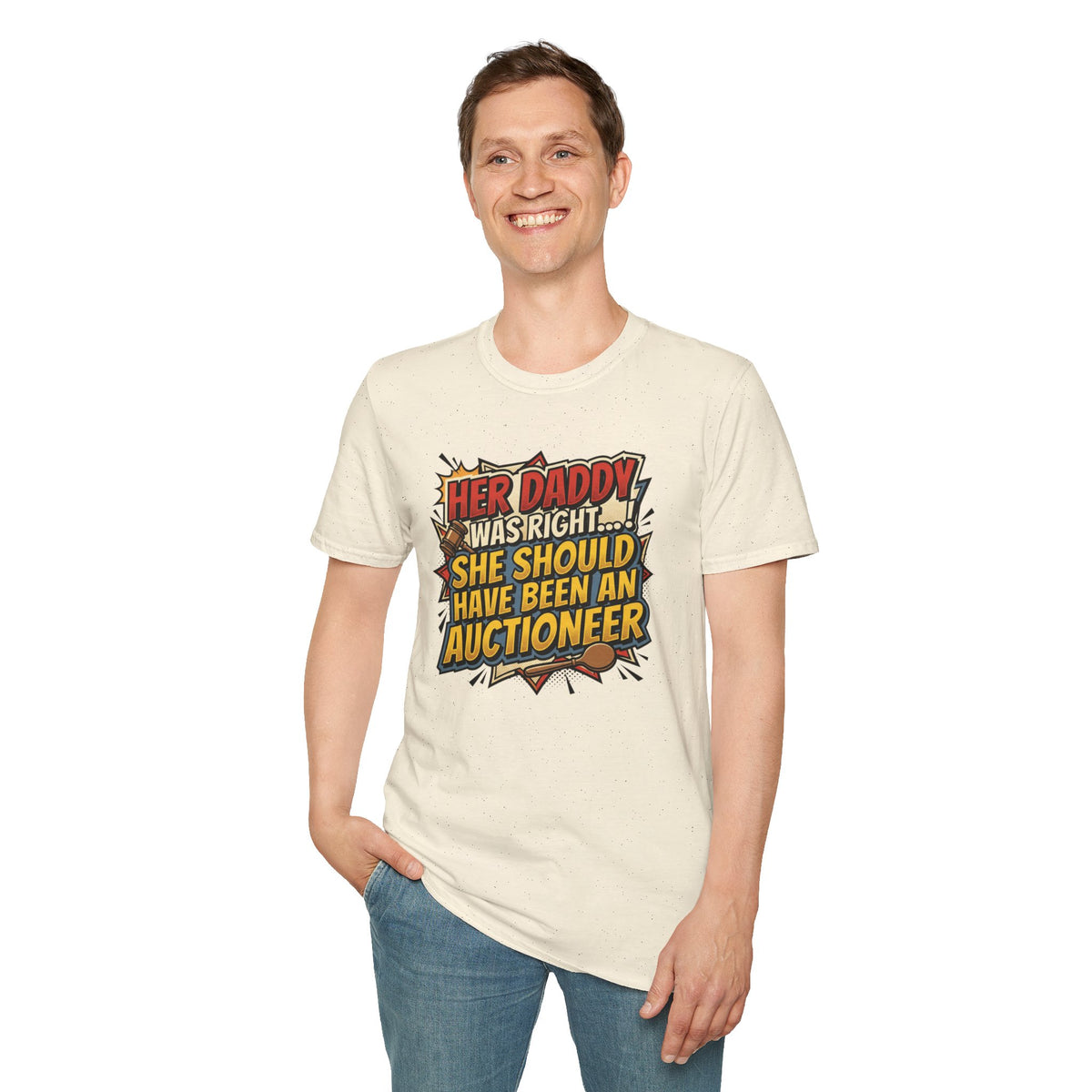 T-Shirt — “Her Daddy Was Right… She Should Have Been An Auctioneer” Funny Retro Graphic Tee