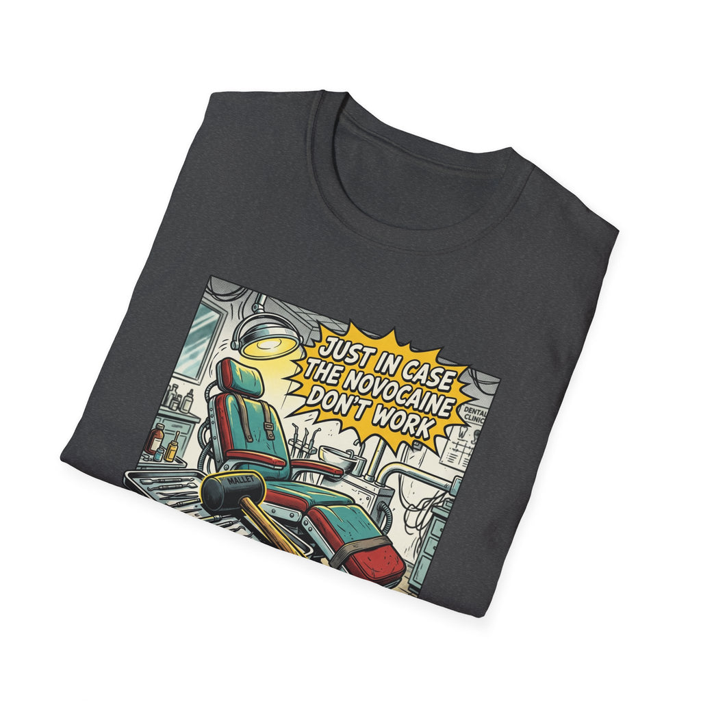 Dental Chair Cartoon T‑Shirt — “Just in Case the Novocaine Doesn’t Work” Funny Dentist Tee