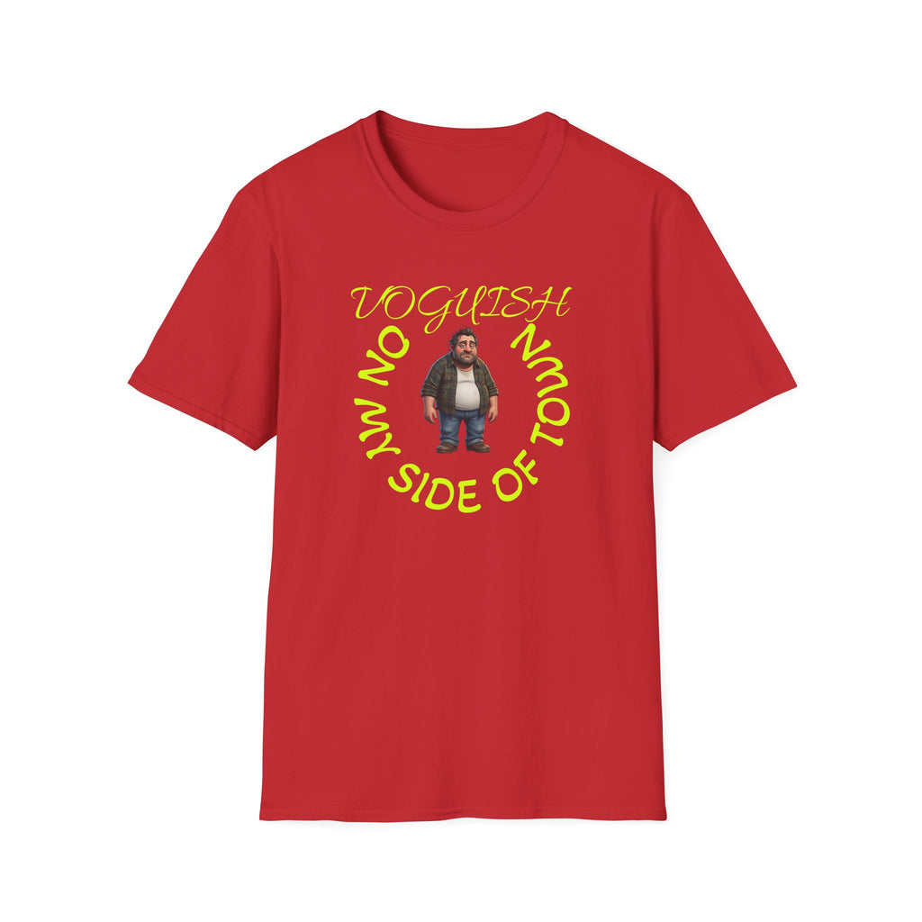 T-Shirt — 'Voguish' Funny Character Tee: 'I'm Not From This Side of Town' Casual Graphic Shirt