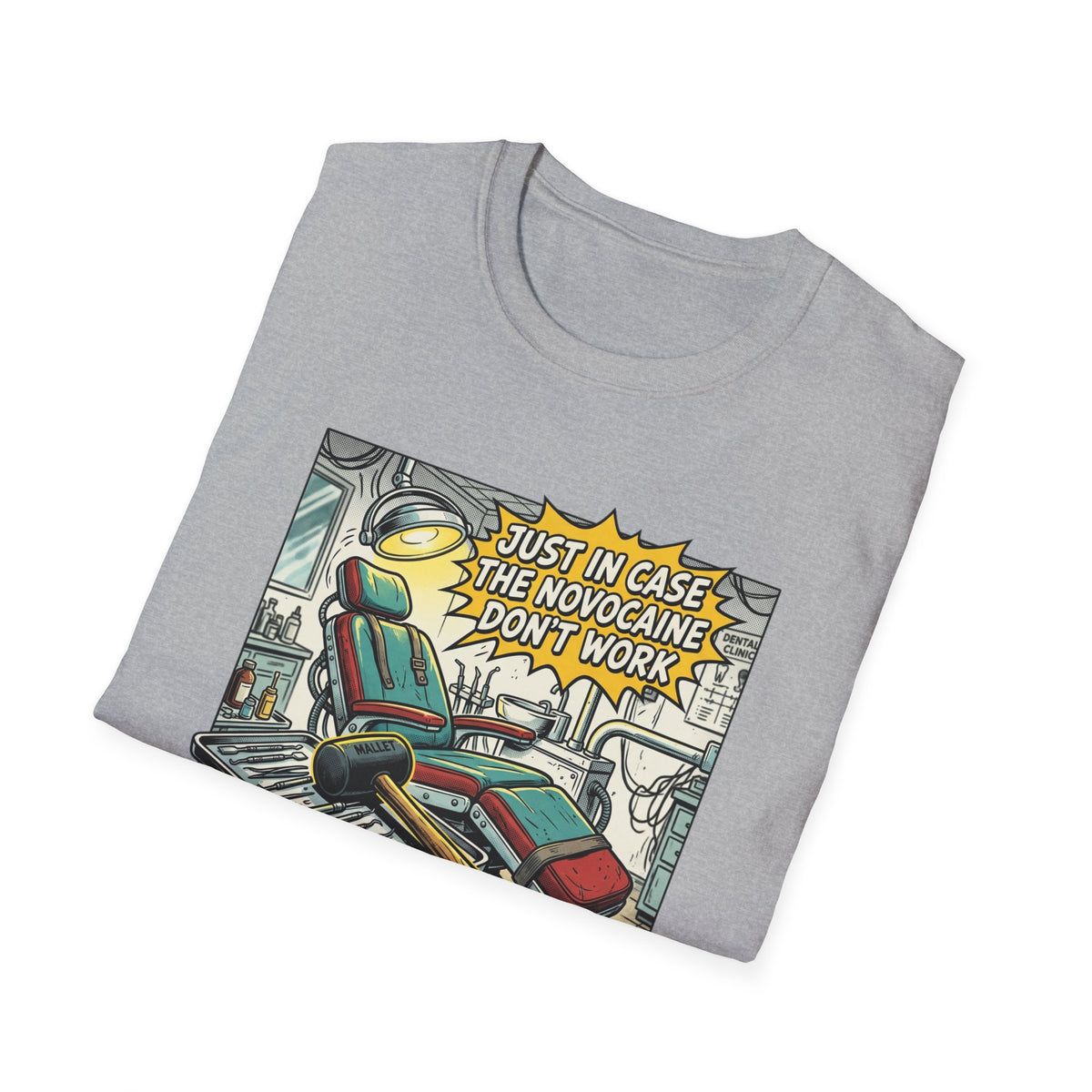 Dental Chair Cartoon T‑Shirt — “Just in Case the Novocaine Doesn’t Work” Funny Dentist Tee