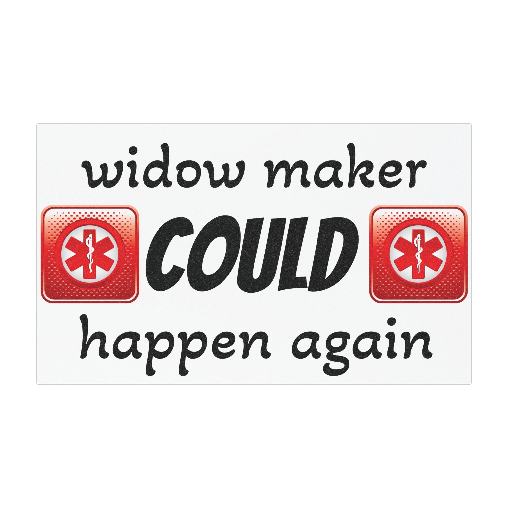 Widow Maker Could Happen Again Medical Alert Car Magnet