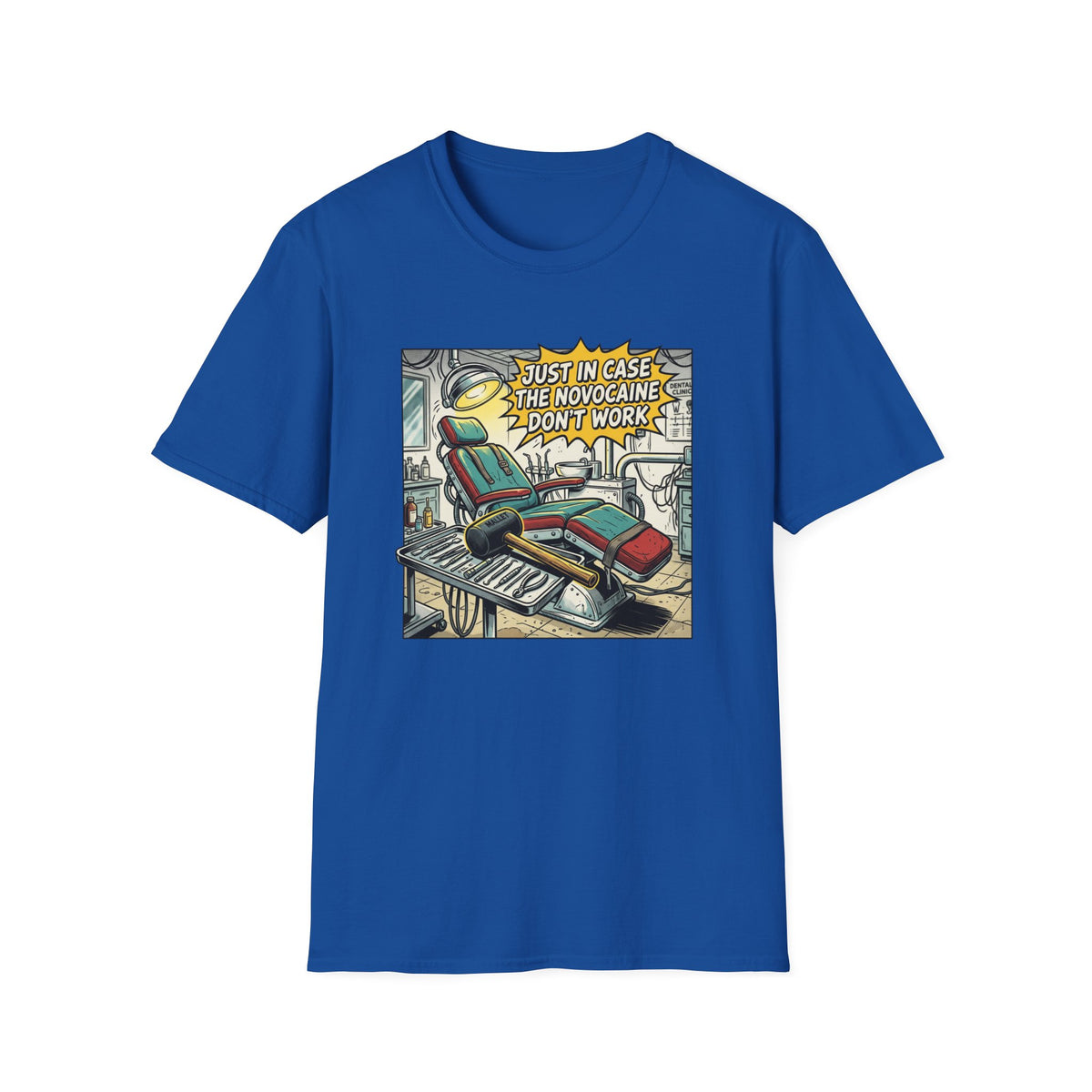 Dental Chair Cartoon T‑Shirt — “Just in Case the Novocaine Doesn’t Work” Funny Dentist Tee