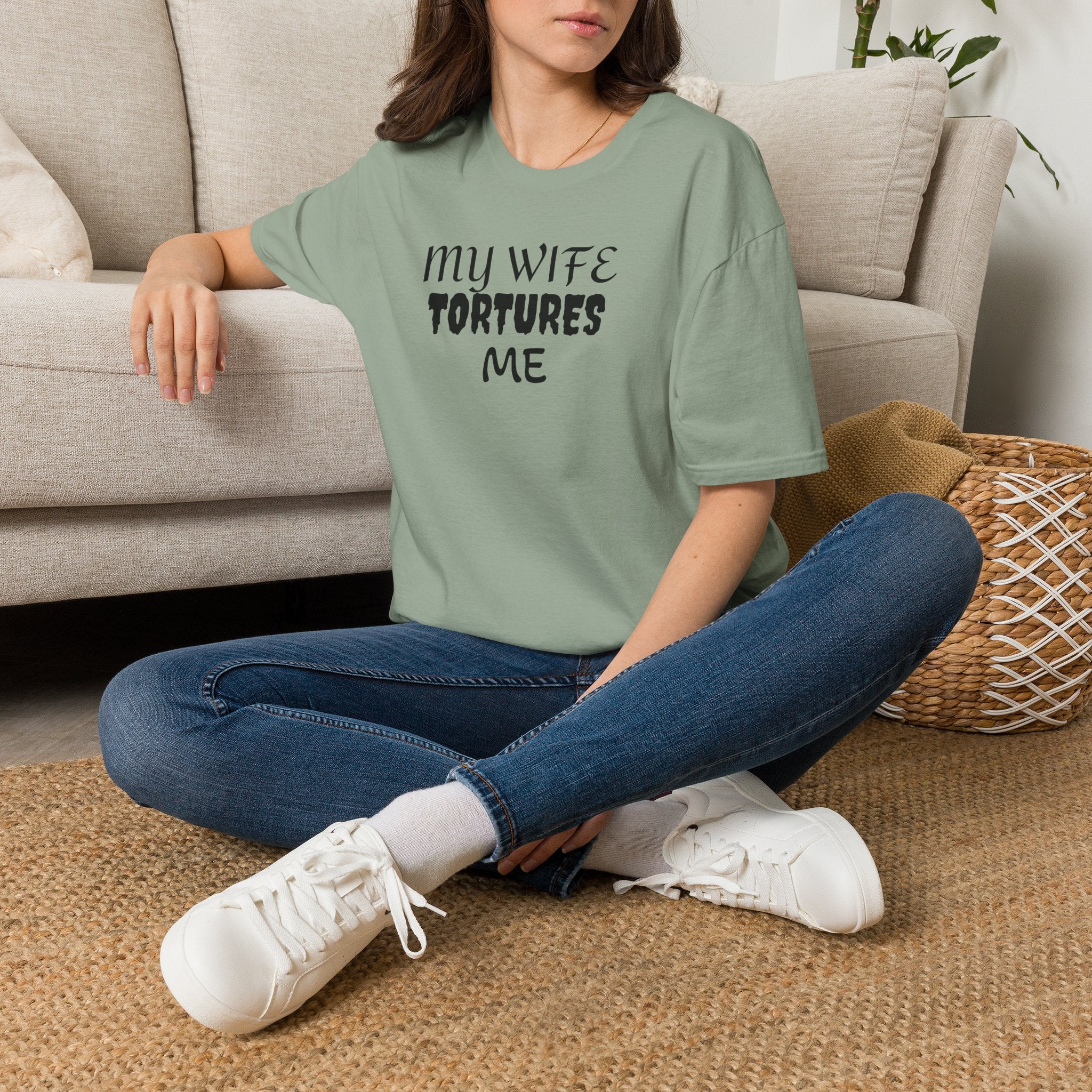 MY WIFE TORTURES ME T-Shirt