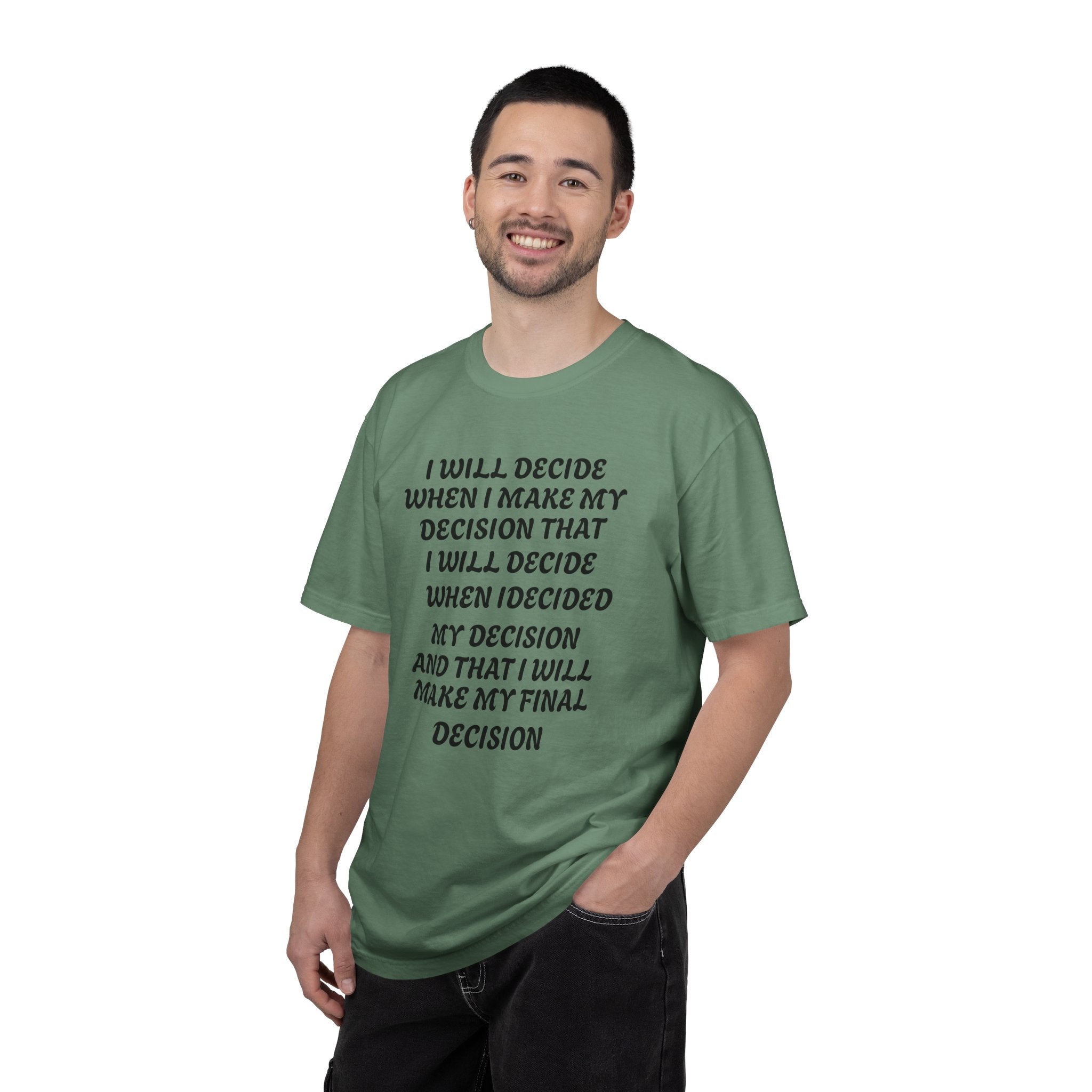 DECIDING TO DECIDE Unisex Garment-Dyed T-shirt