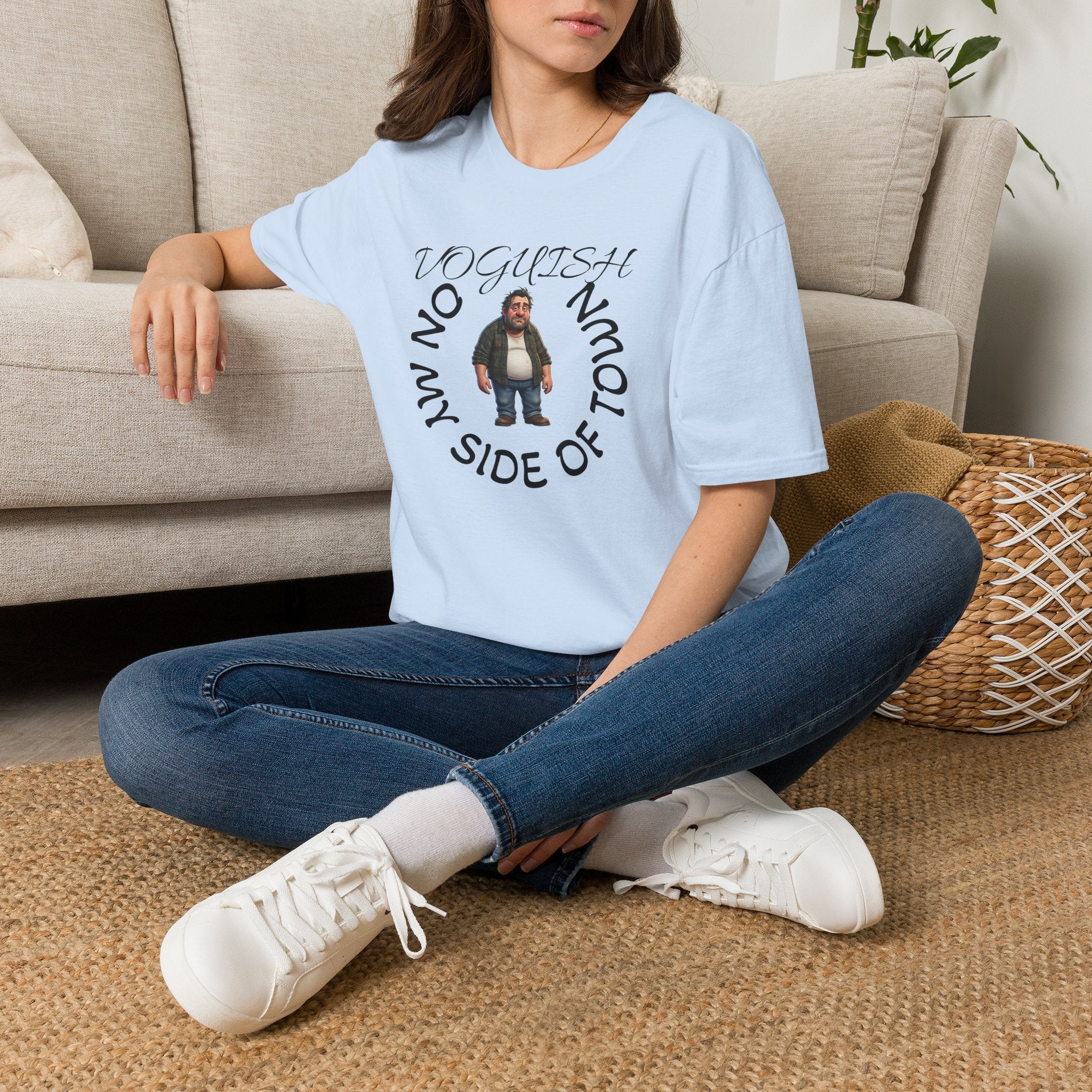 T-Shirt — 'Voguish' Funny Character Tee: 'I'm Not From This Side of Town' Casual Graphic Shirt