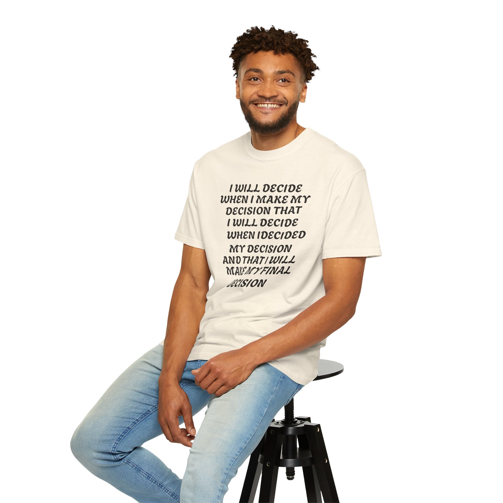 DECIDING TO DECIDE Unisex Garment-Dyed T-shirt