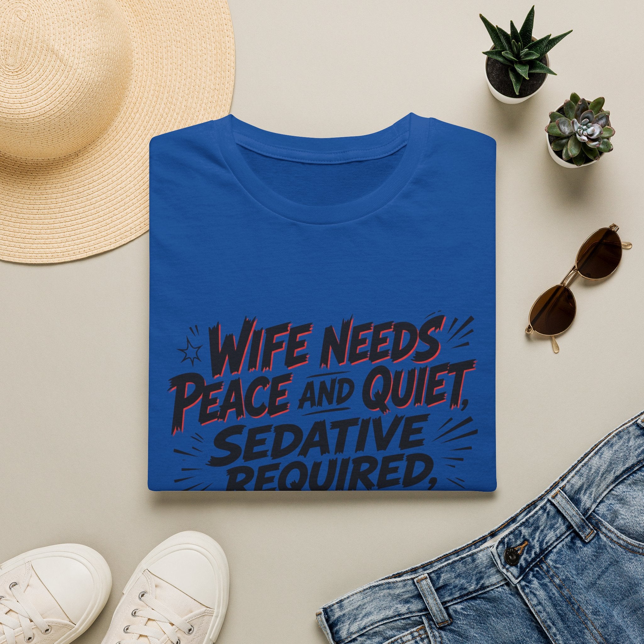 Wife Needs Peace & Quiet T‑Shirt — Funny Sedative Required Graphic Tee