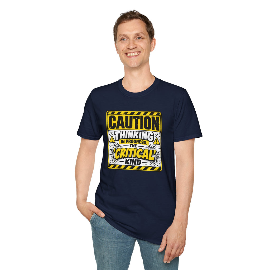 Caution Thinking in Progress Critical Kind T-Shirt
