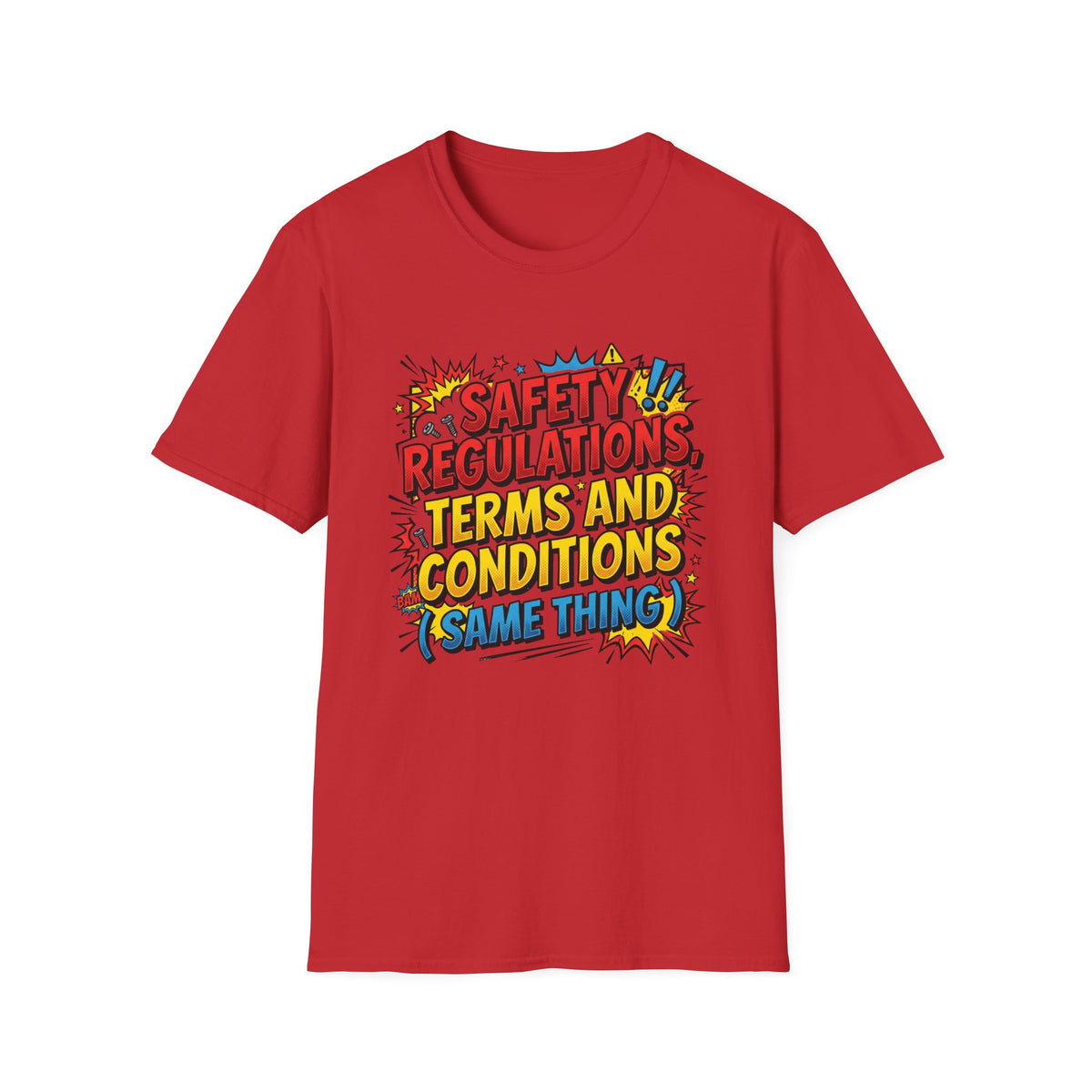 Funny Graphic T-Shirt — “Safety Regulations, Terms and Conditions (Same Thing)” Pop Art Tee