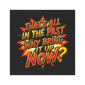 Car Magnet — "That’s All in the Past, Why Bring It Up Now?" Retro Pop Comic Quote