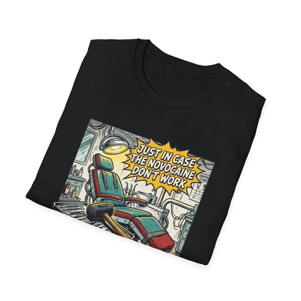 Dental Chair Cartoon T‑Shirt — “Just in Case the Novocaine Doesn’t Work” Funny Dentist Tee