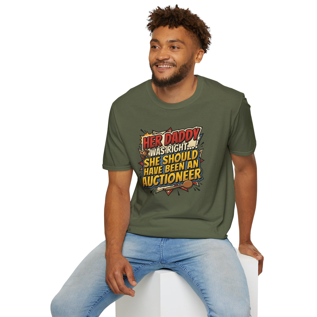 T-Shirt — “Her Daddy Was Right… She Should Have Been An Auctioneer” Funny Retro Graphic Tee
