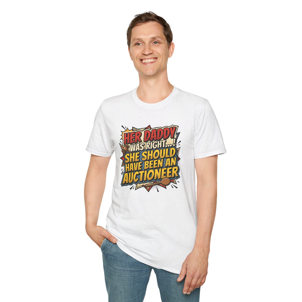 T-Shirt — “Her Daddy Was Right… She Should Have Been An Auctioneer” Funny Retro Graphic Tee